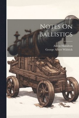 Notes On Ballistics 1