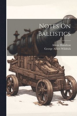 Notes On Ballistics