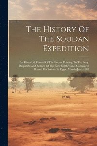 bokomslag The History Of The Soudan Expedition