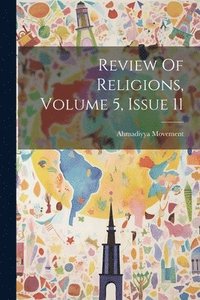 bokomslag Review Of Religions, Volume 5, Issue 11
