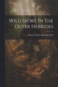 bokomslag Wild Sport In The Outer Hebrides
