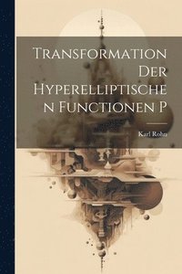 bokomslag Transformation Der Hyperelliptischen Functionen P
