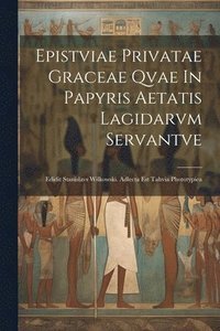 bokomslag Epistviae Privatae Graceae Qvae In Papyris Aetatis Lagidarvm Servantve