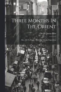 bokomslag Three Months In The Orient