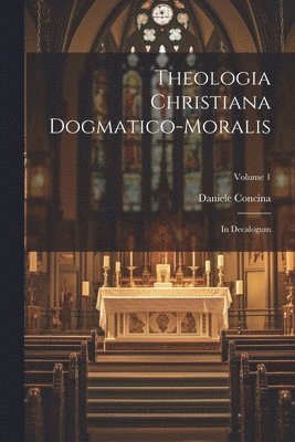 bokomslag Theologia Christiana Dogmatico-moralis