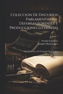 bokomslag Coleccion De Discursos Parlamentarios, Defensas Forenses Y Producciones Literarias