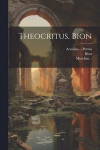 bokomslag Theocritus. Bion