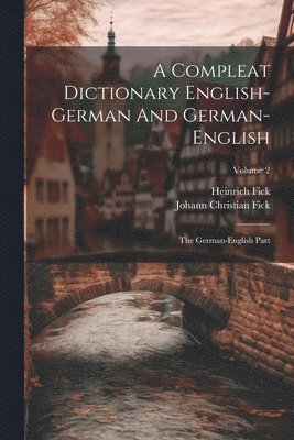Compleat Dictionary English-german And German-english