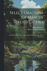 bokomslag Select Orations Of Marcus Tullius Cicero