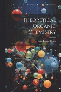 bokomslag Theoretical Organic Chemistry