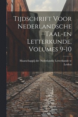 bokomslag Tijdschrift Voor Nederlandsche Taal-en Letterkunde, Volumes 9-10