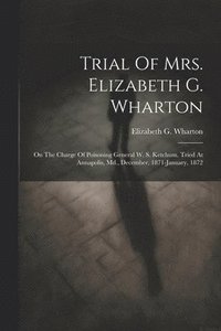 bokomslag Trial Of Mrs. Elizabeth G. Wharton