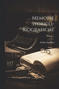 bokomslag Memorie Storico-biografiche; Volume 1