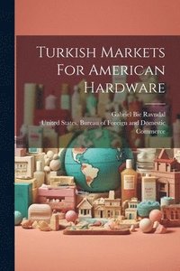 bokomslag Turkish Markets For American Hardware