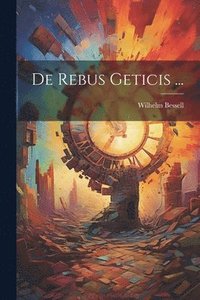 bokomslag De Rebus Geticis ...