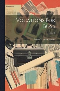 bokomslag Vocations For Boys; Volume 9