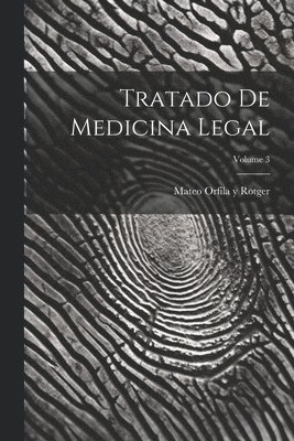 Tratado De Medicina Legal; Volume 3 1