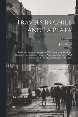 Travels In Chile And La Plata 1