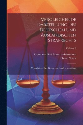 bokomslag Vergleichende Darstellung Des Deutschen Und Auslandischen Strafrechts: Vorarbeiten Zur Deutschen Strafrechtsreform; Volume 9
