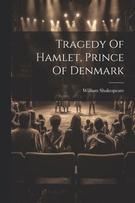 bokomslag Tragedy Of Hamlet, Prince Of Denmark