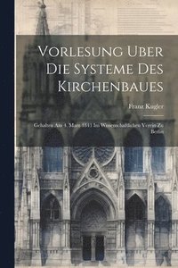 bokomslag Vorlesung Uber Die Systeme Des Kirchenbaues