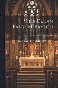 bokomslag Vida De San Pasqual Baylon