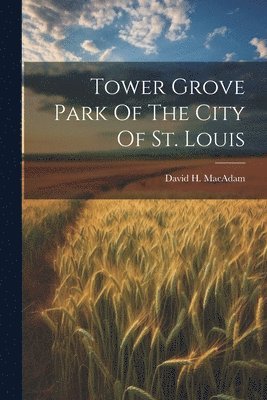 Tower Grove Park Of The City Of St. Louis 1