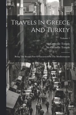 bokomslag Travels In Greece And Turkey