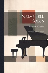 bokomslag Twelve Bell Solos