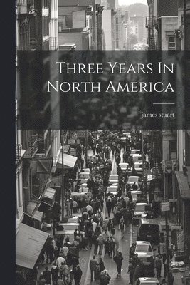 bokomslag Three Years In North America