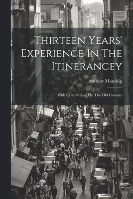 Thirteen Years' Experience In The Itinerancey 1