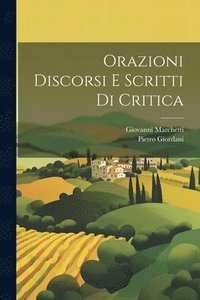 bokomslag Orazioni Discorsi E Scritti Di Critica