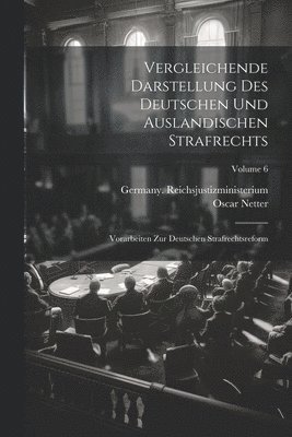 Vergleichende Darstellung Des Deutschen Und Auslandischen Strafrechts 1