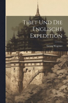 Tibet Und Die Englische Expedition 1