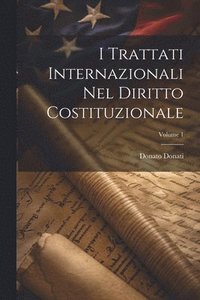 bokomslag I Trattati Internazionali Nel Diritto Costituzionale; Volume 1