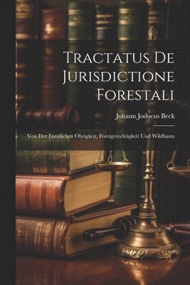Tractatus De Jurisdictione Forestali 1