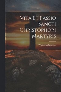 bokomslag Vita Et Passio Sancti Christophori Martyris
