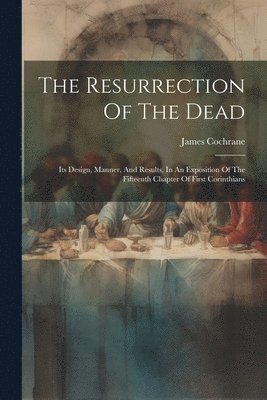 bokomslag The Resurrection Of The Dead