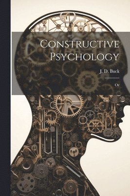 Constructive Psychology; Or 1