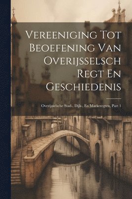 Vereeniging Tot Beoefening Van Overijsselsch Regt En Geschiedenis 1