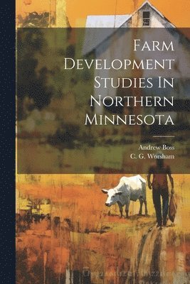 bokomslag Farm Development Studies In Northern Minnesota