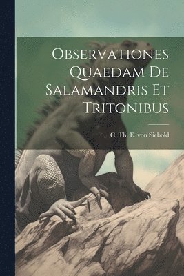 Observationes quaedam de salamandris et tritonibus 1