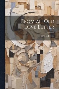 bokomslag From an Old Love Letter