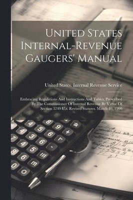 bokomslag United States Internal-revenue Gaugers' Manual