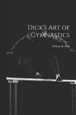 Dick's Art of Gymnastics 1