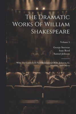 William Shakespeare, Isaac Reed, Samuel Johnson - Dramatic Works Of William Shakespeare, Häftad
