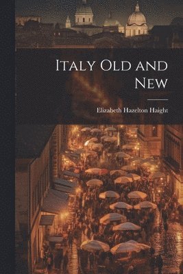 bokomslag Italy Old and New