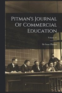 bokomslag Pitman's Journal Of Commercial Education; Volume 47