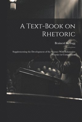 bokomslag A Text-book on Rhetoric