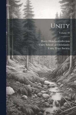 Unity Tract Society - Unity; Volume 49, Häftad